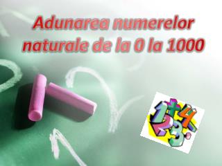 Adunarea numerelor naturale de la 0 la 1000