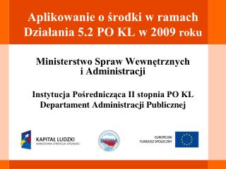 Aplikowanie o środki w ramach Działania 5.2 PO KL w 2009 roku