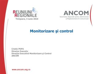 Cristin POPA Director Executiv Direcţia Executivă Monitorizare şi Control ANCOM