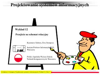 K.Subieta, E. Stemposz. Projektowanie systemów informacyjnych, Wykład 12, Folia 1