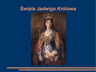 Święta Jadwiga Królowa