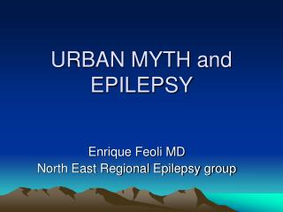 URBAN MYTH and EPILEPSY