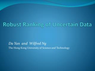 Robust Ranking of Uncertain Data