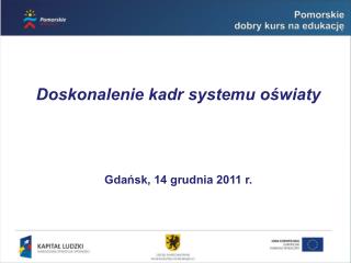 Doskonalenie kadr systemu oświaty Gdańsk, 14 grudnia 2011 r.
