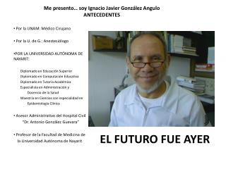 Me presento… soy Ignacio Javier González Angulo ANTECEDENTES