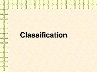 Classification