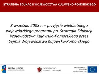 Strategia Edukacji Województwa Kujawsko- Pomorskiego