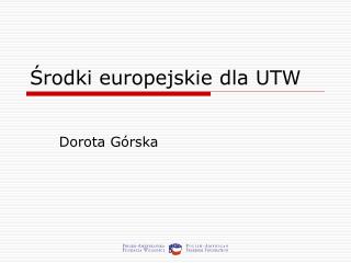 Środki europejskie dla UTW