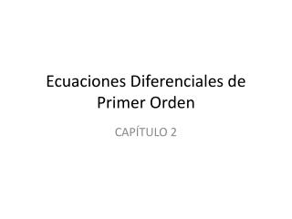 Ecuaciones Diferenciales de Primer Orden