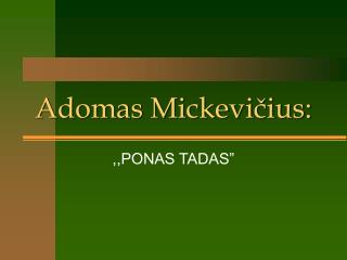 Adomas Mickevičius: