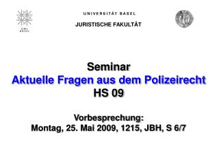 Seminar Aktuelle Fragen aus dem Polizeirecht HS 09 Vorbesprechung: