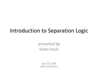 Introduction to Separation Logic