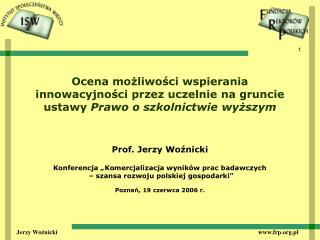 Prof. Jerzy Woźnicki Konferencja „ Komercjalizacja wyników prac badawczych