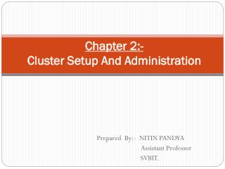 Chapter 2:- Cluster Setup And Administration