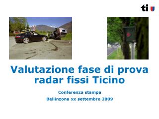 Valutazione fase di prova radar fissi Ticino