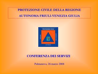 PROTEZIONE CIVILE DELLA REGIONE AUTONOMA FRIULI-VENEZIA GIULIA