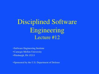 Disciplined Software Engineering Lecture #12