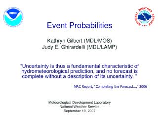 Event Probabilities Kathryn Gilbert (MDL/MOS) Judy E. Ghirardelli (MDL/LAMP)