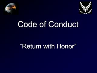 Code of Conduct “Return with Honor”