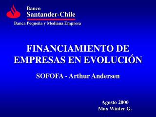 FINANCIAMIENTO DE EMPRESAS EN EVOLUCIÓN SOFOFA - Arthur Andersen