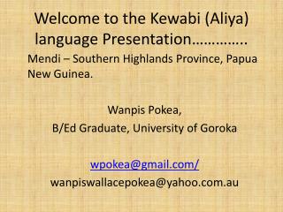 Welcome to the Kewabi (Aliya) language Presentation…………..
