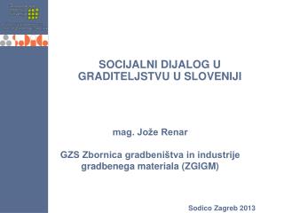 mag. Jože Renar GZS Zbornica gradbeništva in industrije gradbenega materiala (ZGIGM)