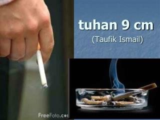 tuhan 9 cm (Taufik Ismail)