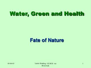 Water, Green and Health Fate of Nature