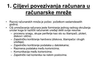 1. Ciljevi povezivanja računara u računarske mreže