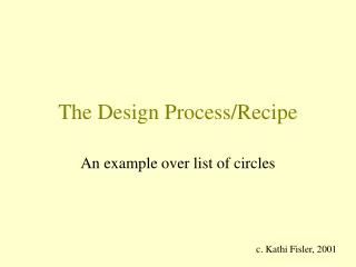 The Design Process/Recipe