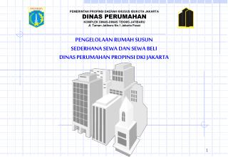 PENGELOLAAN RUMAH SUSUN SEDERHANA SEWA DAN SEWA BELI DINAS PERUMAHAN PROPINSI DKI JAKARTA