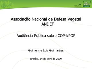 Associação Nacional de Defesa Vegetal ANDEF Audiência Pública sobre COP4/POP