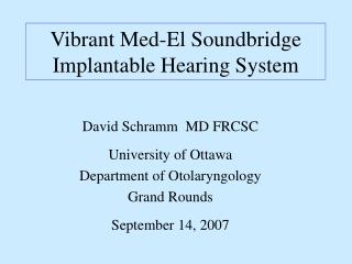 Vibrant Med-El Soundbridge Implantable Hearing System