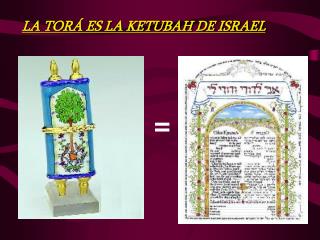 LA TOR Á ES LA KETUBAH DE ISRAEL