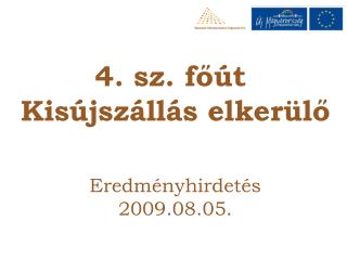 4. sz. főút Kisújszállás elkerülő Eredményhirdetés 2009.08.05.