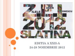 EDITIA A XXII-A 24-28 NOIEMBRIE 2012