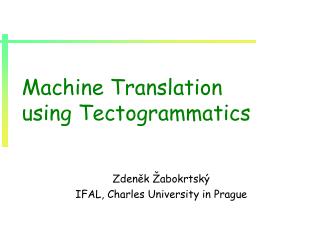 Machine Translation using Tectogrammatics