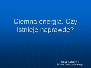 Ciemna energia. Czy istnieje naprawdę?