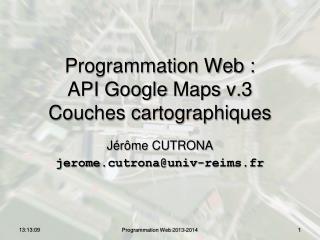 Programmation Web : API Google Maps v.3 Couches cartographiques