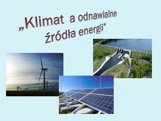 „Klimat a odnawialne źródła energii”