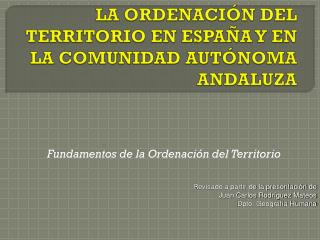 LA ORDENACIÓN DEL TERRITORIO EN ESPAÑA Y EN LA COMUNIDAD AUTÓNOMA ANDALUZA