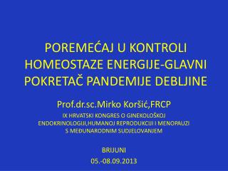 POREMEĆAJ U KONTROLI HOMEOSTAZE ENERGIJE-GLAVNI POKRETAČ PANDEMIJE DEBLJINE