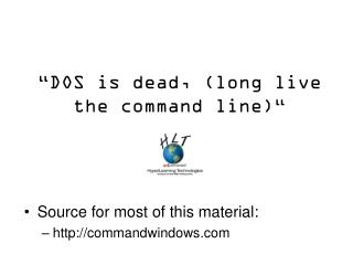 “DOS is dead, (long live the command line)“