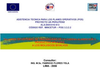 ASISTENCIA TECNICA PARA LOS PLANES OPERATIVOS (POS) PROYECTO UE-PERU/PENX ALA/2004/016-913