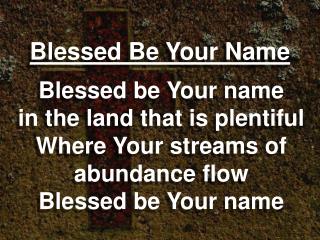 Blessed Be Your Name