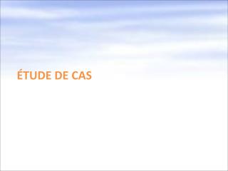 ÉTUDE DE CAS