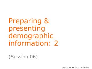 Preparing &amp; presenting demographic information: 2