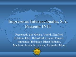 Impresoras Internacionales, S.A. Presenta INTI