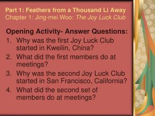 Part 1: Feathers from a Thousand Li Away Chapter 1: Jing-mei Woo: The Joy Luck Club