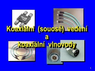 Koaxiální (souosé) vedení a koaxiální vlnovody